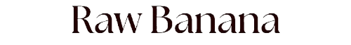 Raw banana